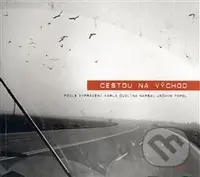 Cestou na východ - Jáchym Topol - kniha z kategorie Fotografie