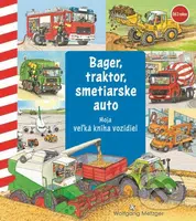 Bager, traktor, smetiarske auto (Moja veľká kniha vozidiel) - kniha z kategorie Pro děti