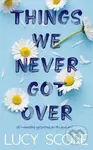 Things We Never Got Over - Lucy Score
