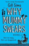 Why Mummy Swears - Gill Sims - kniha z kategorie Beletrie pro děti