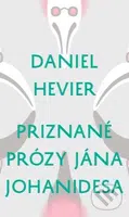 Priznané prózy Jána Johanidesa - Daniel Hevier - kniha z kategorie Beletrie