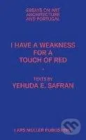 I Have a Weakness for a Touch of Red - Yehuda Emmanuel Safran - kniha z kategorie Architektura