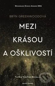 Mezi krásou a ošklivostí - Bryn Greenwood - kniha z kategorie Společenská beletrie