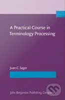 A Practical Course in Terminology Processing - Juan C. Sager - kniha z kategorie Humanitní a společenské vědy