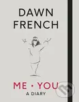 Me. You (A Diary) - Dawn French - kniha z kategorie Životopisy