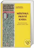 Míšeňská právní kniha - Vladimír Spáčil, Libuše Spáčilová - kniha z kategorie Odborné a naučné