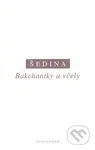 Bakchantky a včely - Miroslav Šedina - kniha z kategorie Studie
