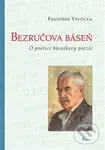 Bezručova báseň o poetice básníkovy poezie - František Všetička - kniha z kategorie Literární věda