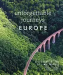 Unforgettable Journeys Europe (Discover the Joys of Slow Travel) - kniha z kategorie Průvodci Evropou