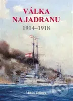 Válka na Jadranu 1914-1918 - Milan Jelínek - kniha z kategorie 20. století