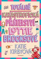 Totálně katastrofická přátelství Lottie Brooksové - Katie Kirby, Katie Kirby (ilustrátor) - kniha z kategorie Beletrie pro děti