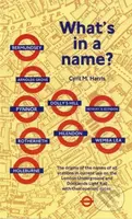 What's in a Name? (Origins of Station Names on the London Underground) - kniha z kategorie Historie