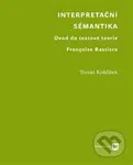 Interpretační sémantika (Úvod do textové teorie Françoise Rastiera) - kniha z kategorie Jazyková antropologie