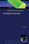 Scintilační materiály - Vítězslav Jarý, Jan Pejchal - kniha z kategorie Fyzika