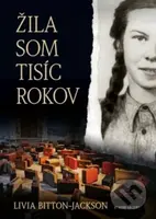 Žila som tisíc rokov (2. vydanie) - Livia Bitton Jackson - kniha z kategorie Romantika