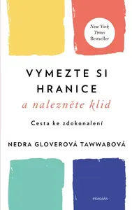 Vymezte si hranice a nalezněte klid - Cesta ke zdokonalení - Nedra Gloverová Tawwabová