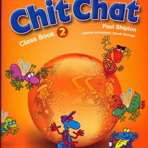 Chit Chat 2 Classbook - Paul Shipton