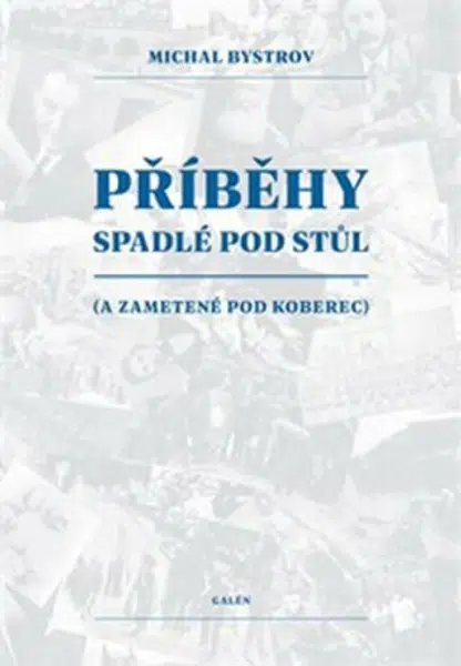 Příběhy spadlé pod stůl - Michal Bystrov
