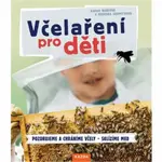 Včelaření pro děti - Sarah Budeová, Schitzová Rebecca