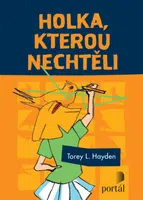 Holka, kterou nechtěli - Torey L. Hayden - e-kniha