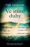 Ve stínu duhy - Carly Schabowski - e-kniha