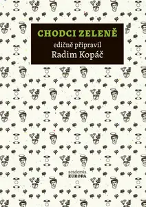Chodci zeleně - Radim Kopáč, Miloš Hájek
