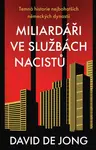 Miliardáři ve službách nacistů - David de Jong