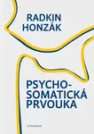 Psychosomatická prvouka - Radkin Honzák