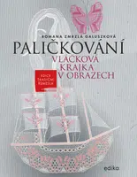 Paličkování. Vláčková krajka v obrazech - Romana Zmrzlá Galuszková - e-kniha
