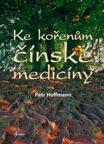 Ke kořenům čínské medicíny - Petr Hoffmann