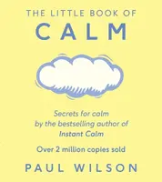 The Little Book Of Calm - Paul Wilson