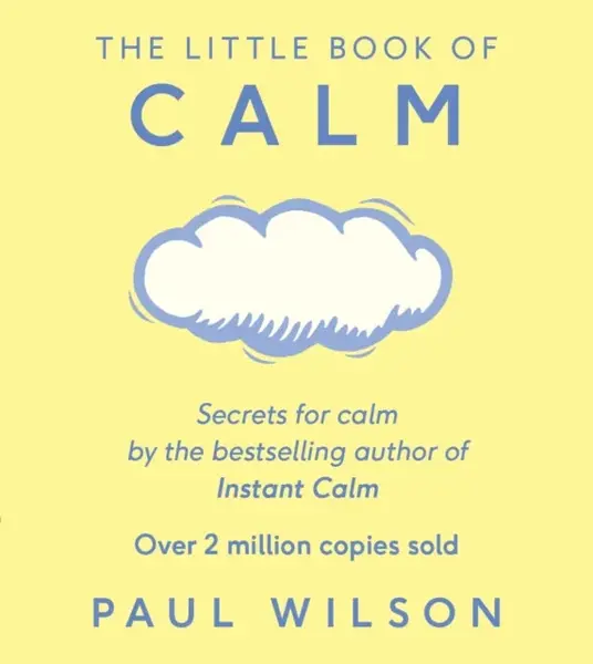 The Little Book Of Calm - Paul Wilson