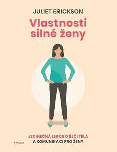 Vlastnosti silné ženy - Juliet Erickson