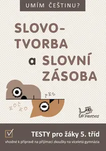 Umím češtinu? – Slovotvorba a slovní zásoba 5