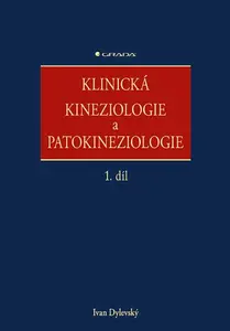 Klinická kineziologie a patokineziologie 1. + 2. díl - Ivan Dylevský