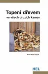 Topení dřevem ve všech druzích kamen - Ebert Hans-Peter