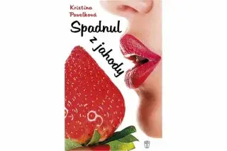 Spadnul z jahody - Kristína Pavelková