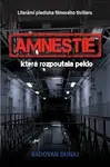 Amnestie která rozpoutala peklo - Radovan Dunaj