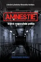 Amnestie která rozpoutala peklo - Radovan Dunaj