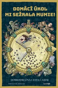 Domácí úkol mi sežrala mumie! - Thiago de Moraes