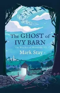 The Ghost of Ivy Barn - Mark Stay