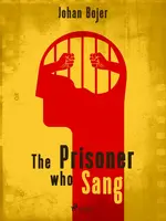 The Prisoner who Sang - Johan Bojer - e-kniha