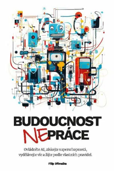 Budoucnost (ne)práce - Filip Dřímalka