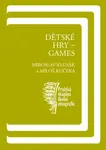 Dětské hry – games - Miloš Kučera, Miroslav Klusák - e-kniha