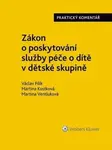 Zákon o poskytování služby péče o dítě v dětské skupině - Václav Pilík, Martina Kostková, Martina Ventluková