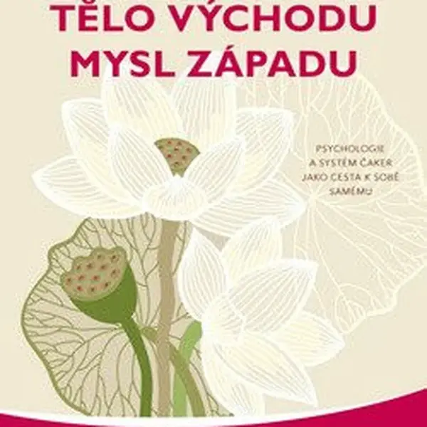 Tělo Východu, mysl Západu - Judith Anodea