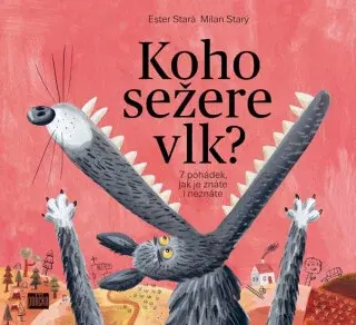 Koho sežere vlk? - Ester Stará, Milan Starý