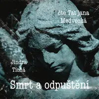 Smrt a odpuštění - Jindra Tichá, Taťjana Medvecká - audiokniha