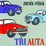 Tři auta - Zdeněk Svěrák, Rudolf Deyl, Ljuba Hermanová, Jan Fuchs, Petr Haničinec, Eduard Kohout, Eduard Dubský - audiokniha
