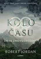 Kolo času: Drak Znovuzrozený - Robert Jordan
